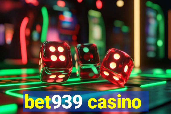 bet939 casino